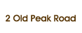 2 old peak road